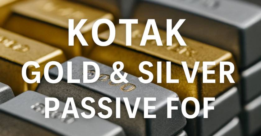 Kotak Gold Silver Passive FOF